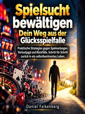 cover image of Spielsucht bewältigen – Dein Weg aus der Glücksspielfalle
